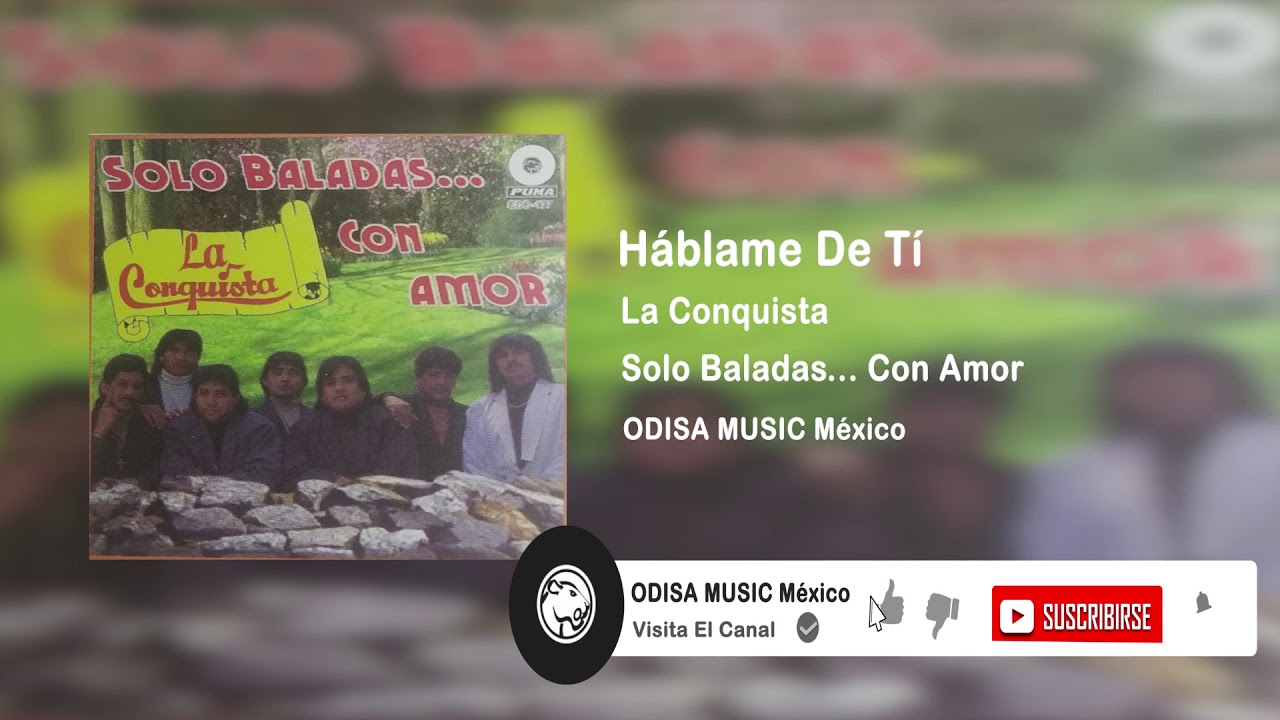 Háblame De Tí - La Conquista - Solo Baladas... Con Amor
