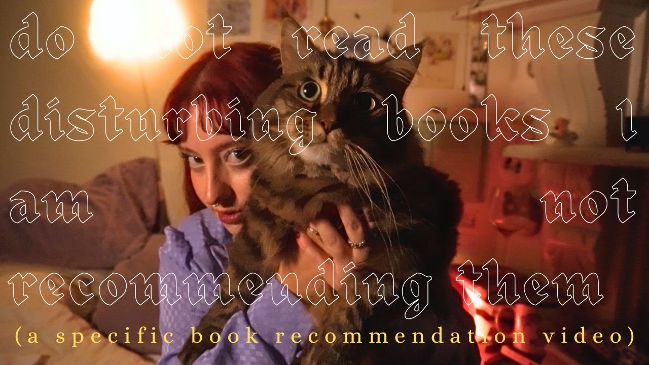 do not read these disturbing books&hellip; I am not recommending them (specific book recommendation video)