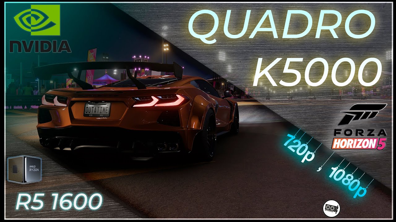 Forza Horizon 5   On   Quadro K5000   | Ryzen 5  & 16GB Ram |