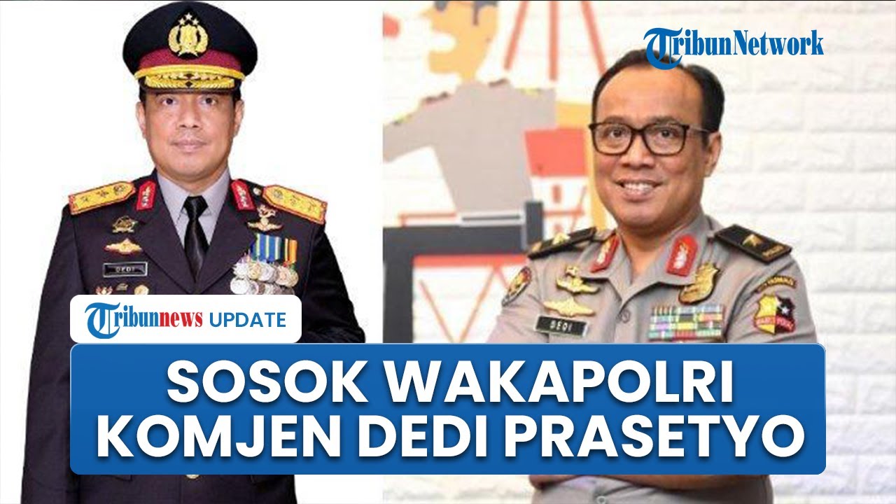 Sosok Wakapolri Komjen Dedi Prasetyo yang Baru Dilantik Kapolri, Punya Rekam Karier yang Moncer