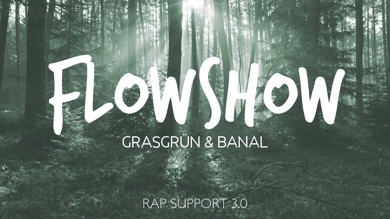 GrasGrün & banal - Flowshow [RS 3.0 Premiere]