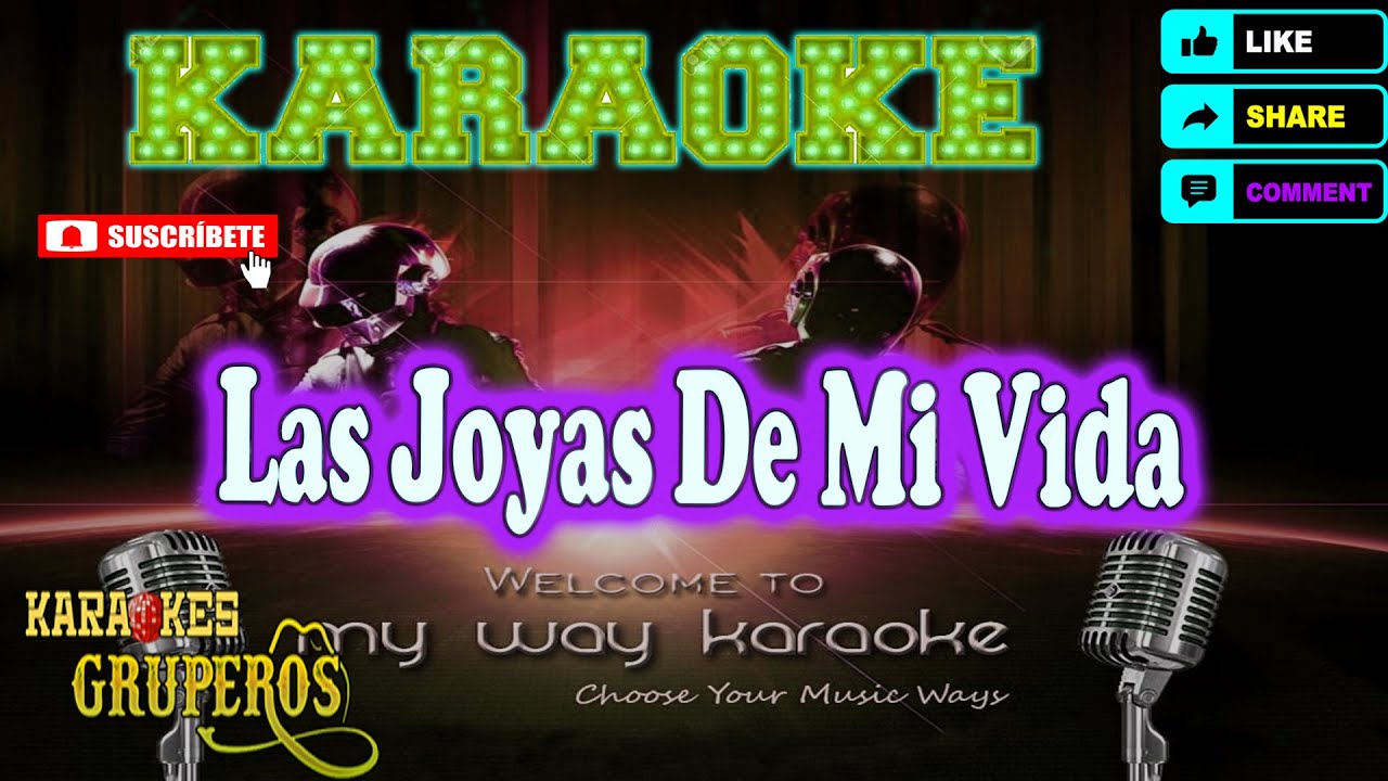 Las Joyas De Mi Vida - Karaokes Gruperos