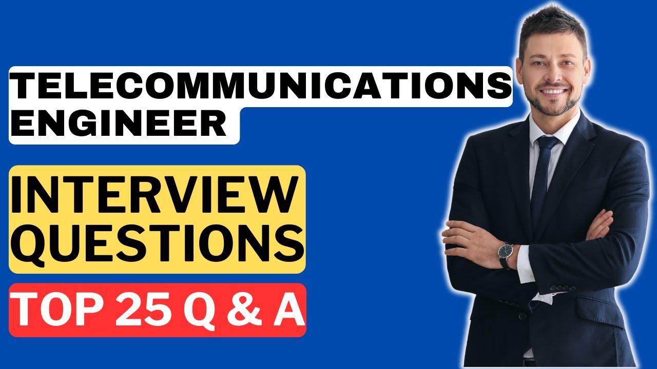 Telecommunications Engineer Interview Questions and Answers | How to Pass the Interview
