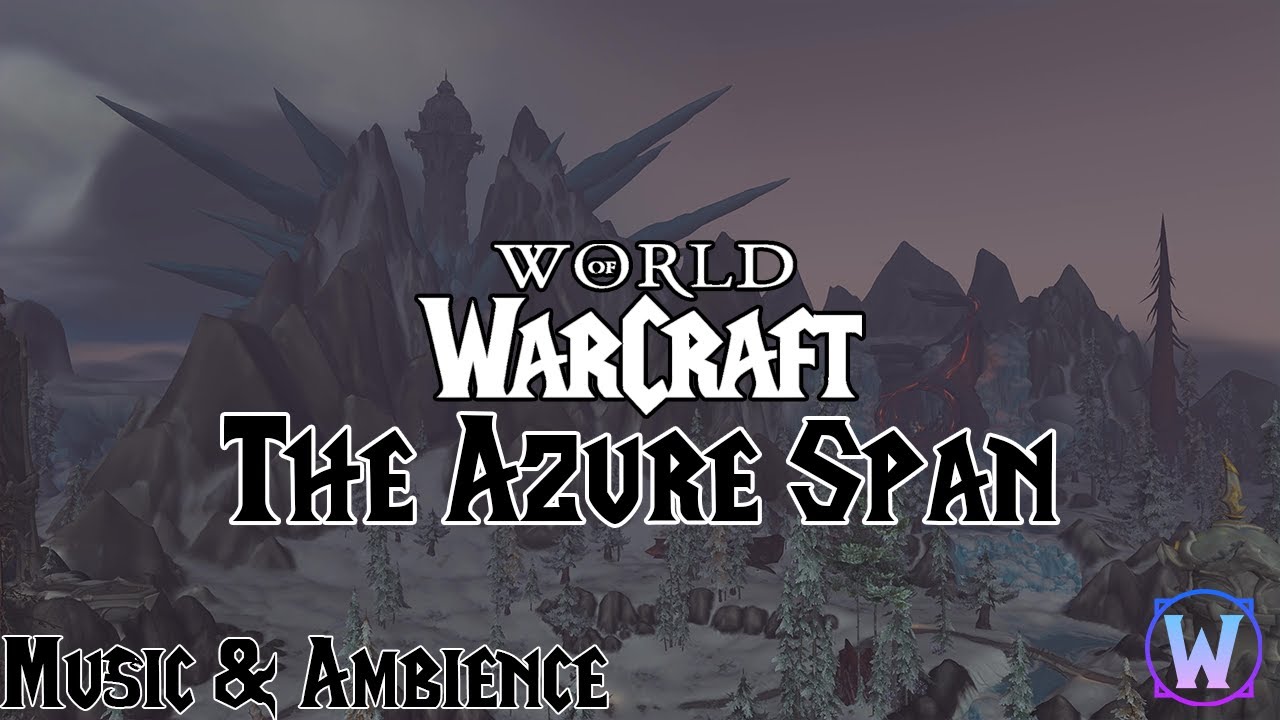 World of Warcraft - The Azure Span Soundtrack - Music & Ambience