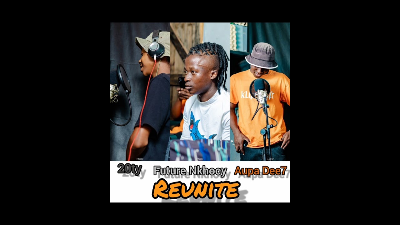 20ty ×Future Nkhocy ×Aupa Dee7_-_Reunite [official audio]