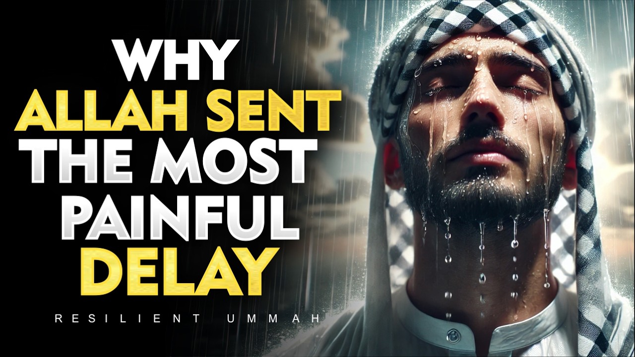 Why Allah Sent the Most Painful Delay… Right Before You Were About to Give Up | ISLAM