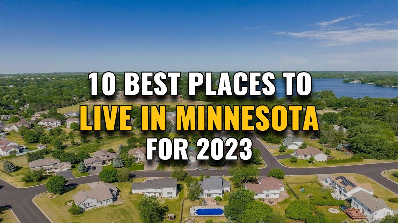10 Best Places to Live in Minnesota for 2023