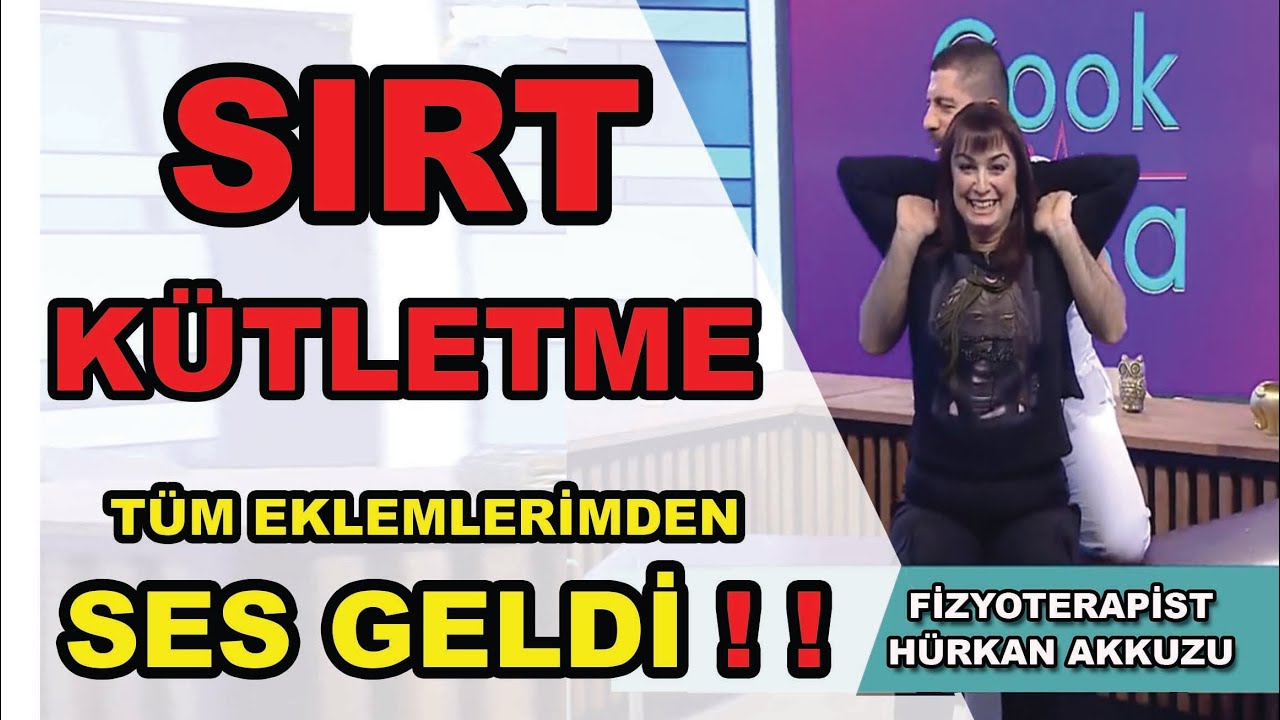 SIRT KÜTLETME. SIRT AĞRISI KÜTLETME. FİZYOTERAPİST KÜTLETME.