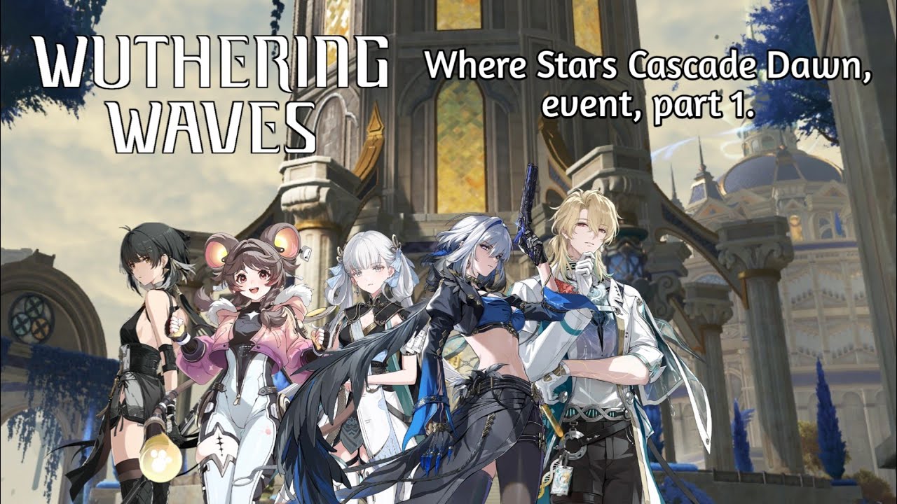 Wuthering Waves, Where Stars Cascade Dawn, event, part 1.