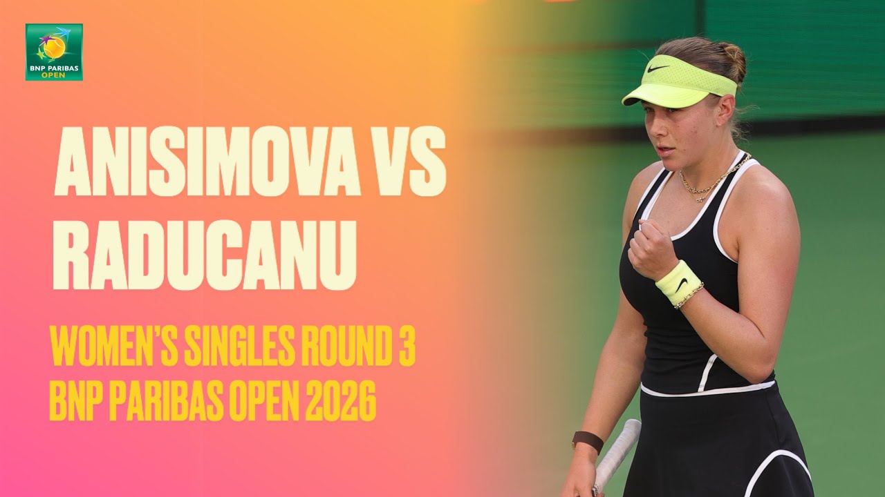 Анисимова против Радукану | Обзор матча | 3-й раунд BNP Paribas Open 2026