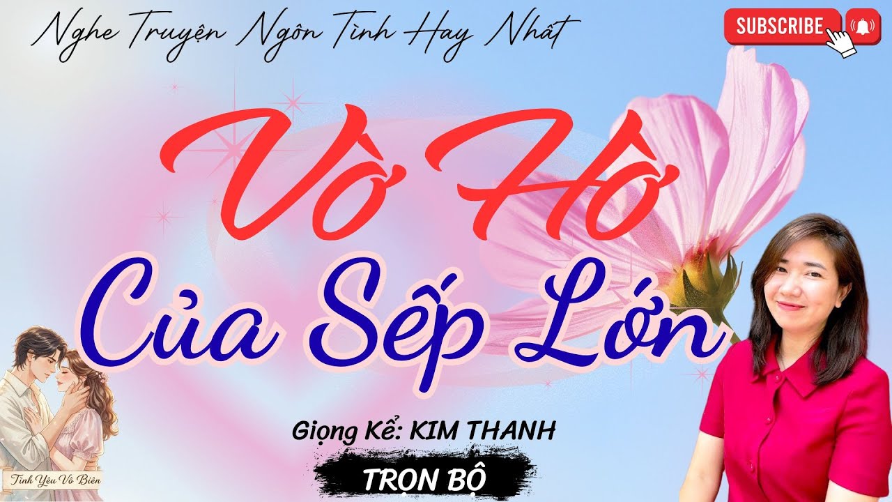 TRUYỆN NGÔN TÌNH HAY: VỢ HỜ CỦA SẾP LỚN |TRUYỆN NGÔN TÌNH HAY NHẤT- TÌNH YÊU VÔ BIÊN