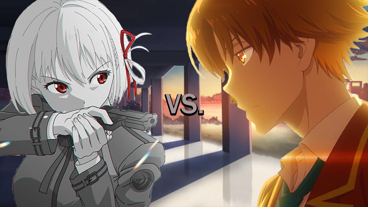 Ayanokoji vs Chisato (COTE vs Lycoris Recoil)
