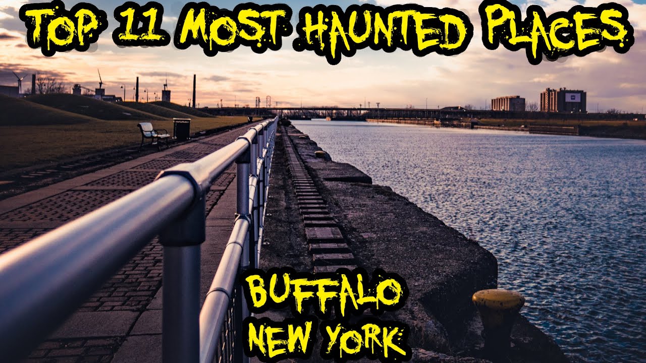 Top 11 Most Haunted Places in Buffalo, New York