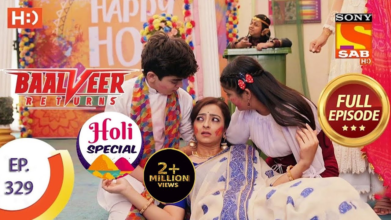 Baalveer Returns - Ep 329 - Full Episode - 26th March, 2021 - Holi Special