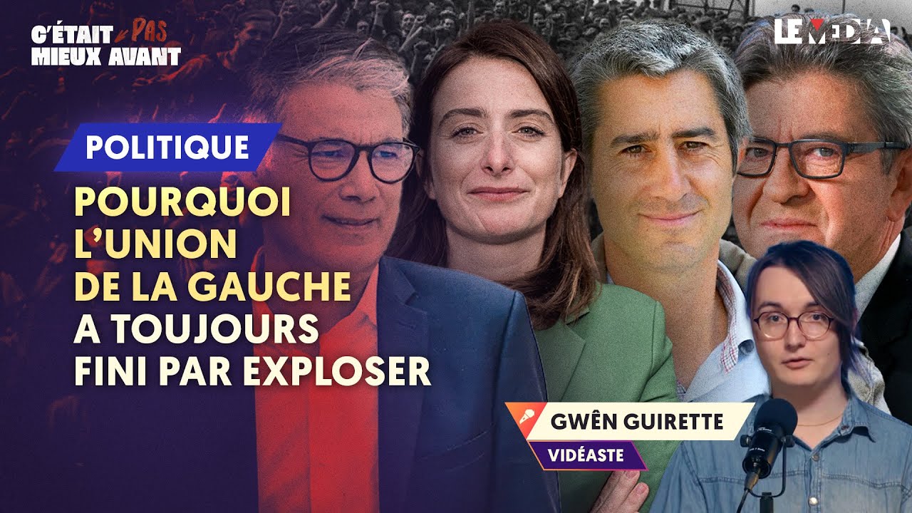 POURQUOI L’UNION DE LA GAUCHE A TOUJOURS FINI PAR EXPLOSER