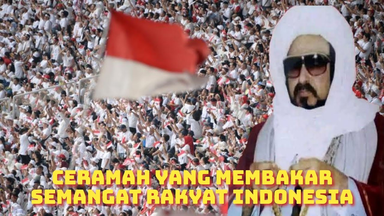 Ceramah Al Habib Abdullah bin Abdul Qodir bilfaqih malang yang membakar semangat rakyat Indonesia
