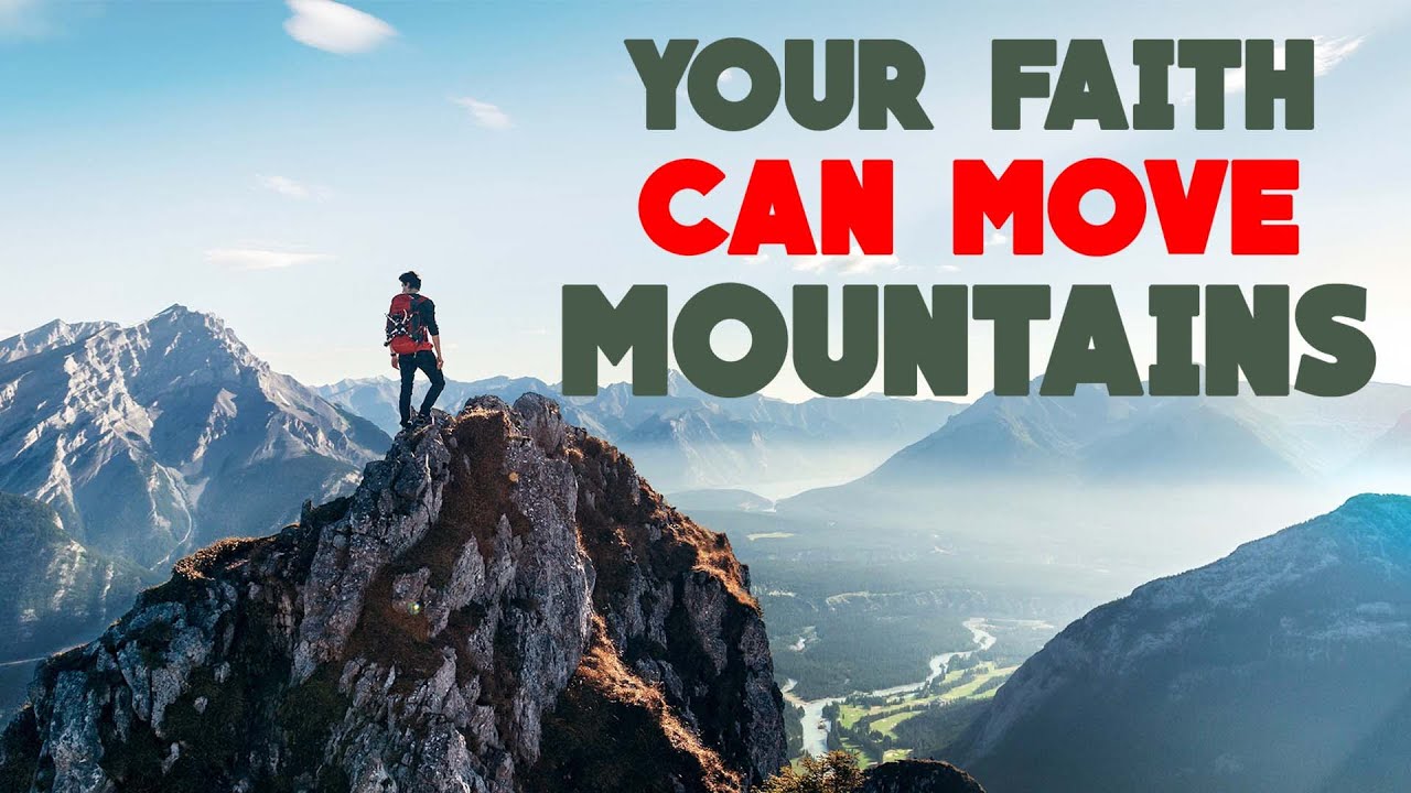 Motivation From God : Your Faith Can Move Mountains - Inspirational & Motivational Video