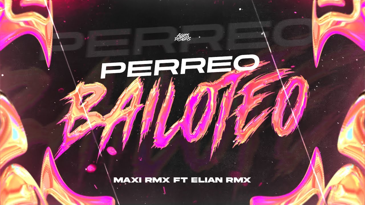 PERREO BAILOTEO🕺- MAXIRMX . ELIAN RMX