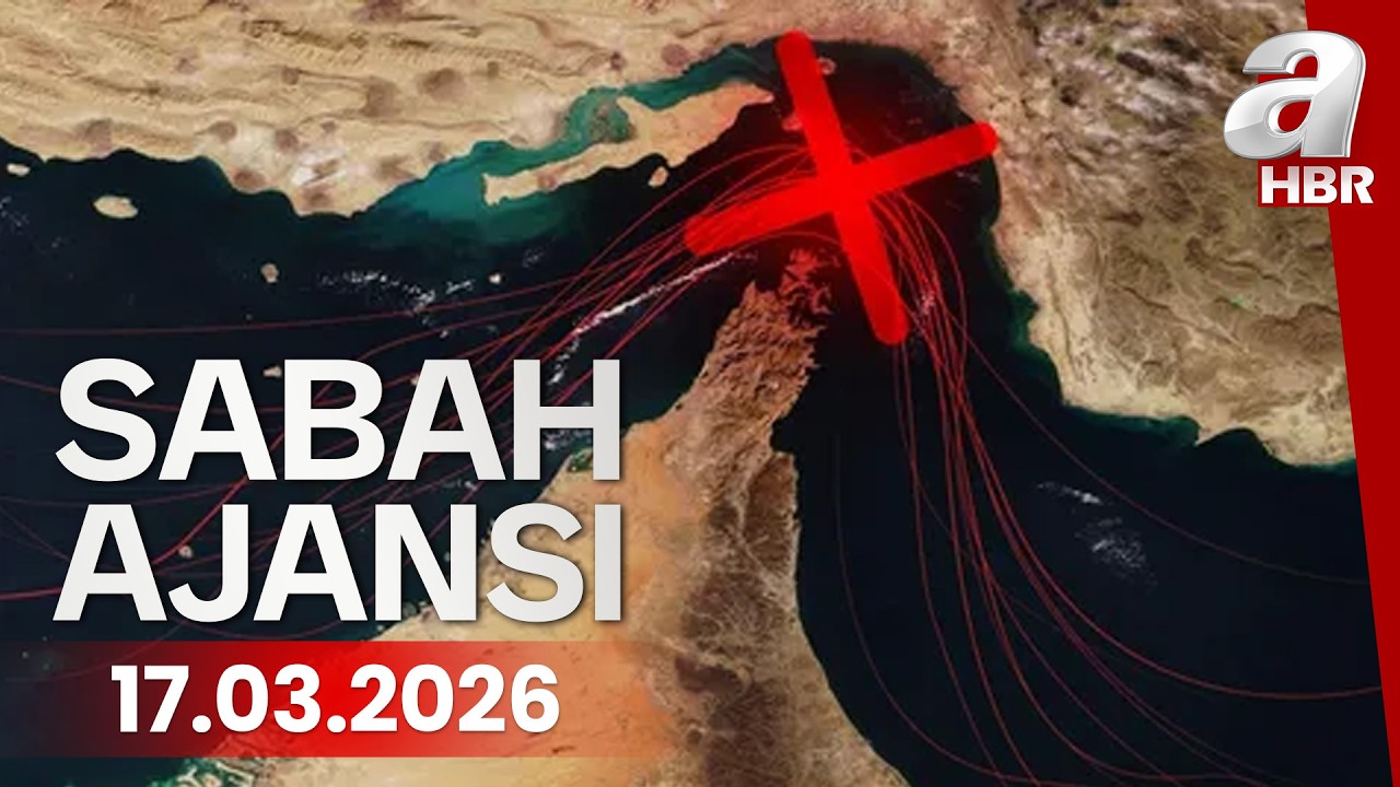 Savaş Hürmüz Boğazı'nda düğümlendi mi? - Sabah Ajansı - 17.03.2026 | A Haber