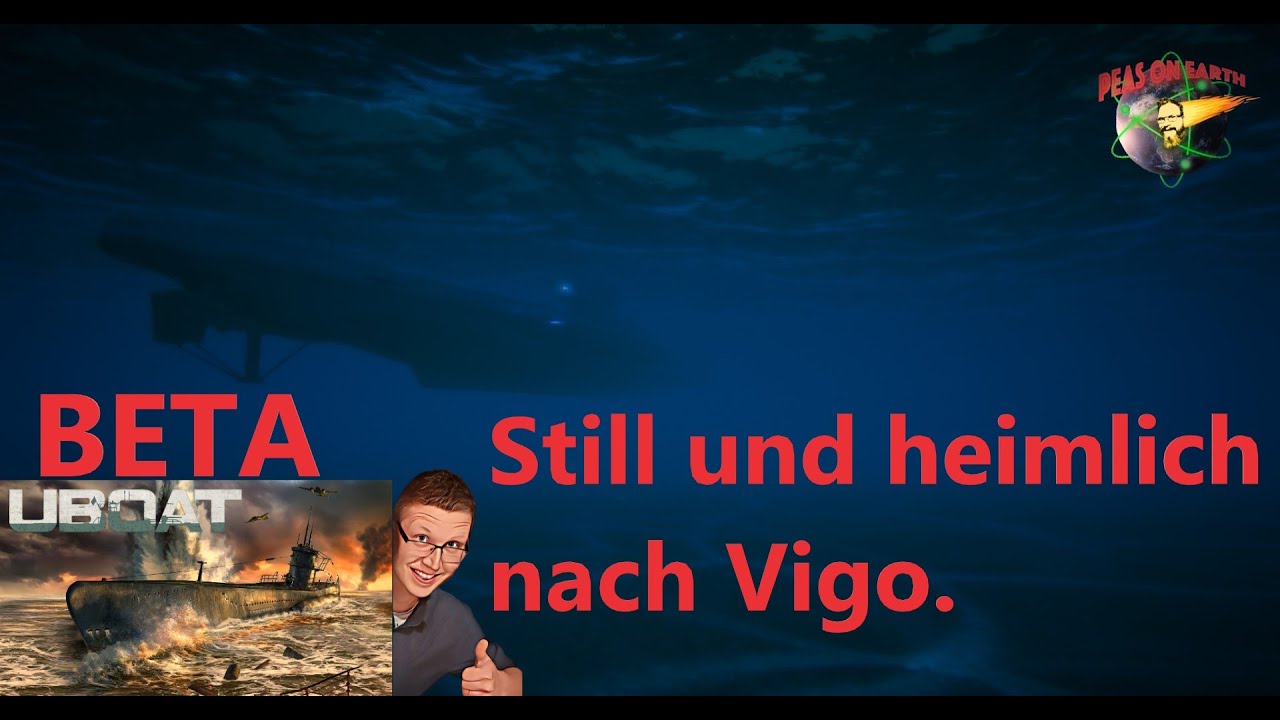 BETA! Einmal Vigo und zur&uuml;ck... Fast ein fataler Fehler - Folge #042 Uboat 4k auf U - 564