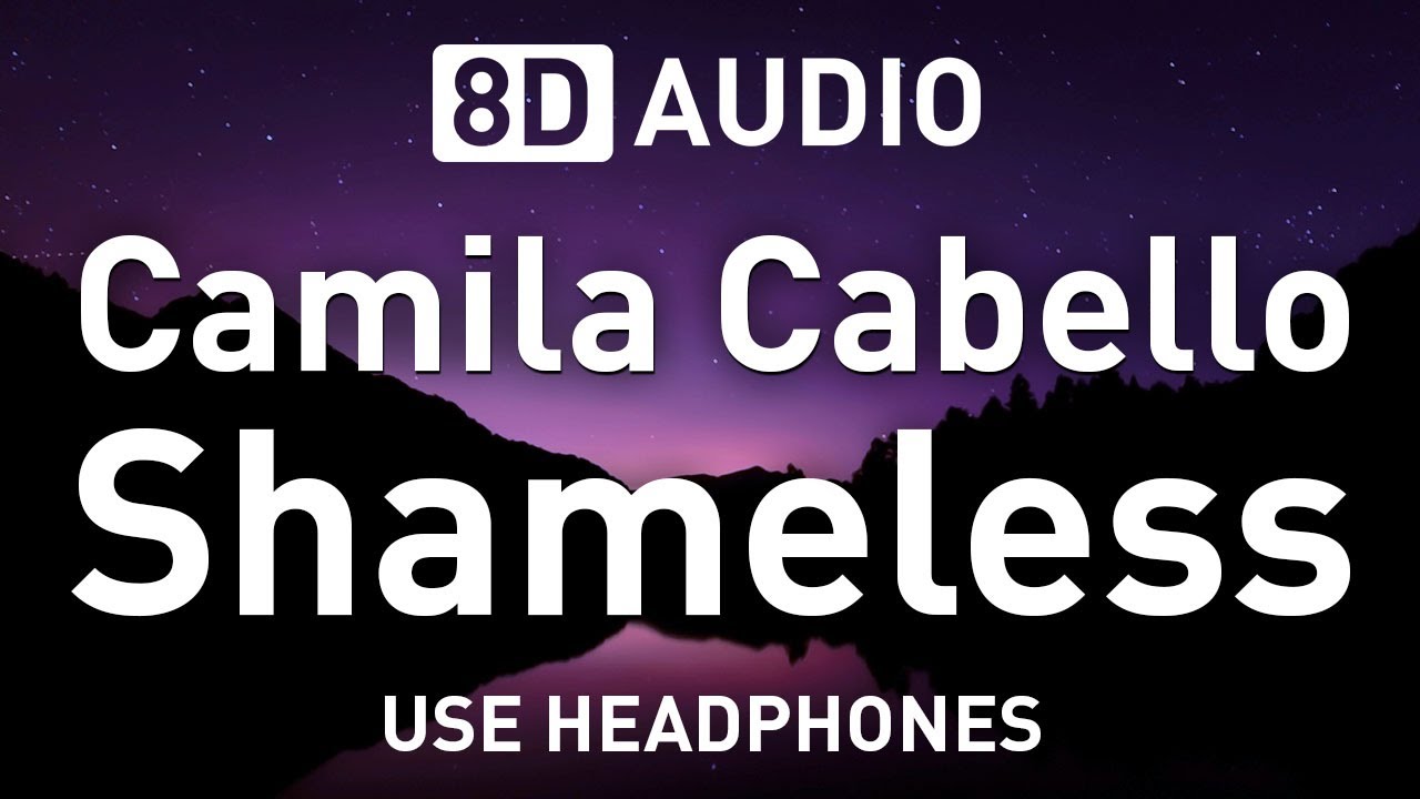 Camila Cabello - Shameless | 8D AUDIO 🎧