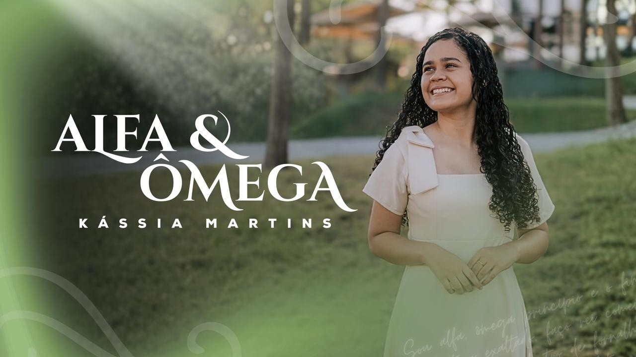 Kássia Martins - Alfa e Ômega (Clipe Oficial)