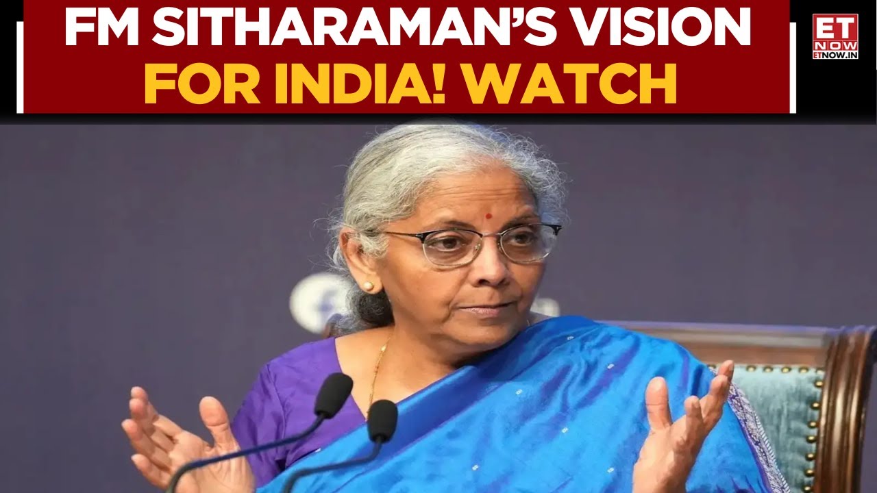 Nirmala Sitharaman On India&rsquo;s Growth Vision: &lsquo;Aatmanirbhar Bharat Is Key&rsquo; | Business News | ET Now