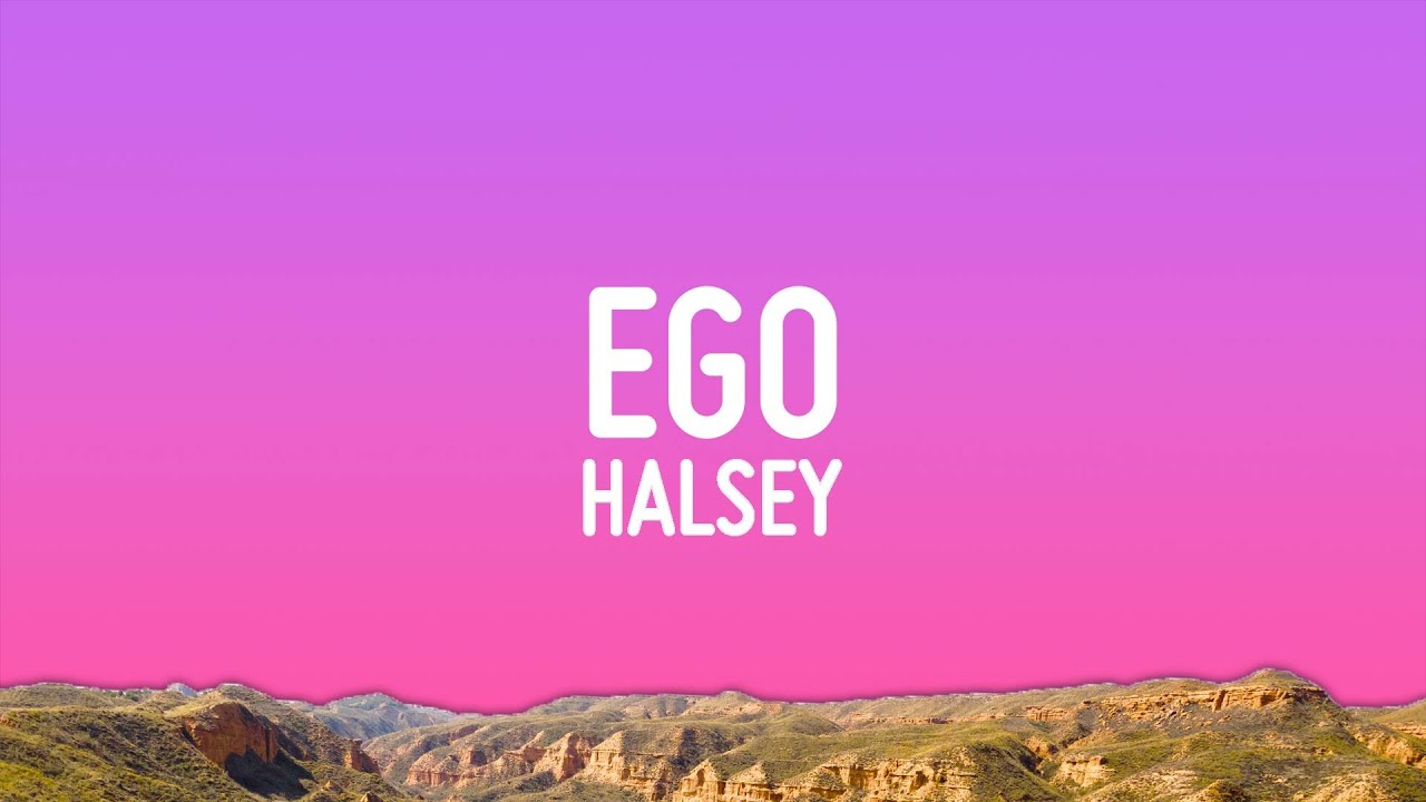 Halsey - Ego (Lyrics)