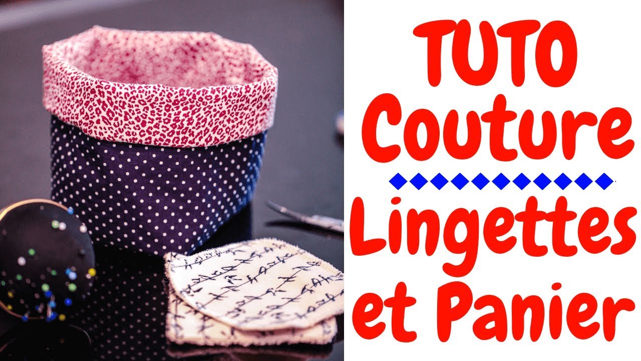 Tuto Couture : les Lingettes et leur Panier