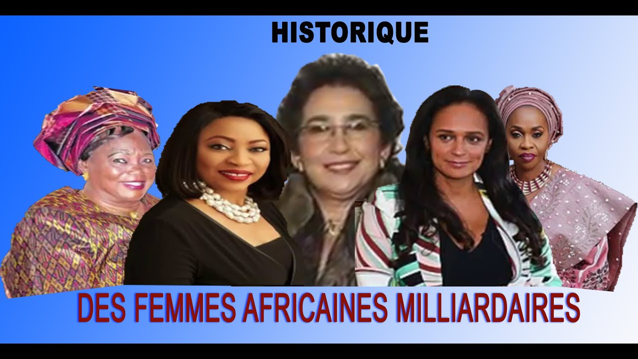 HISTORIQUE DES FEMMES D'AFRIQUE LES PLUS RICHES