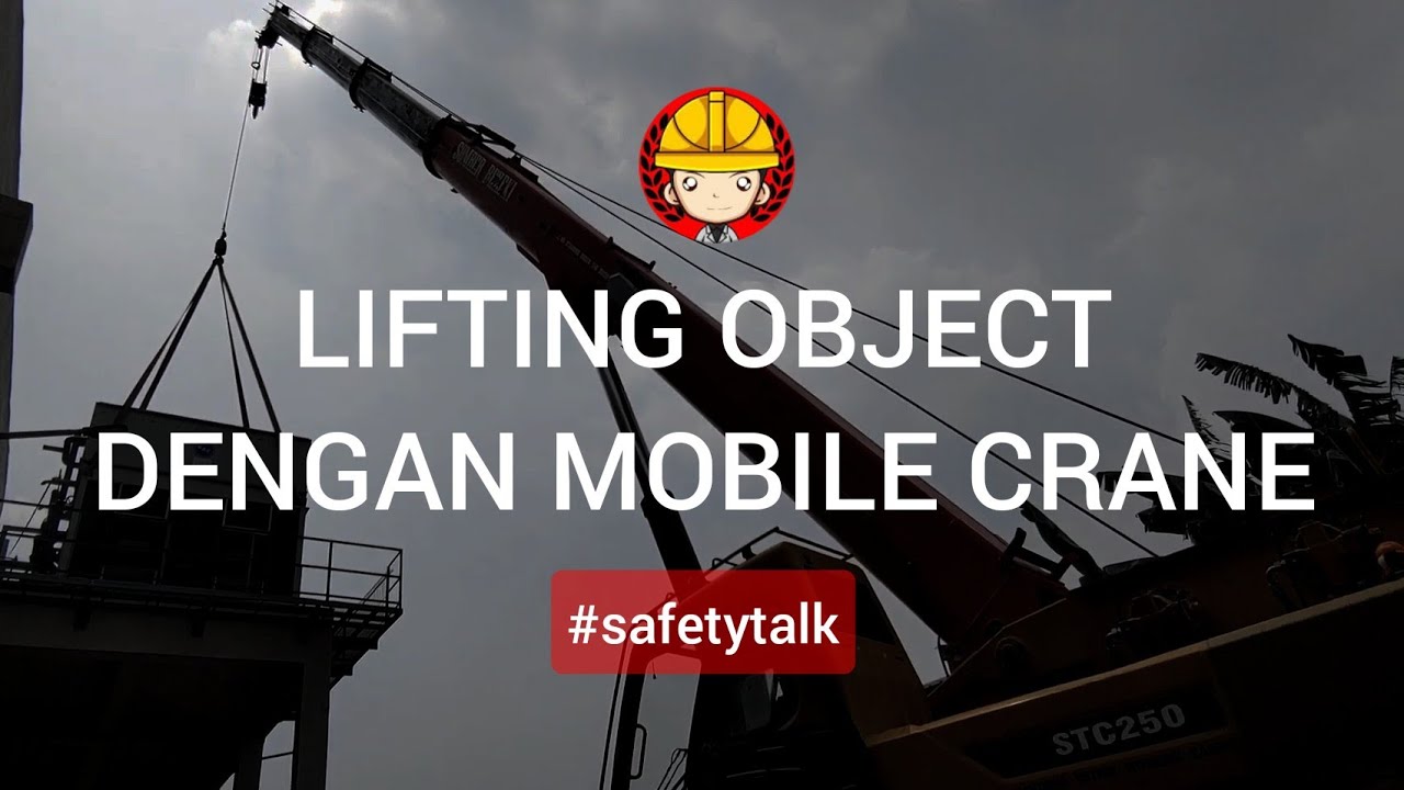 #safetytalk Lifting Object dengan Mobile Crane
