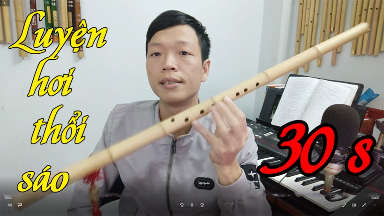 Cách để có luồng hơi dài thổi sáo - Lã Lộc
