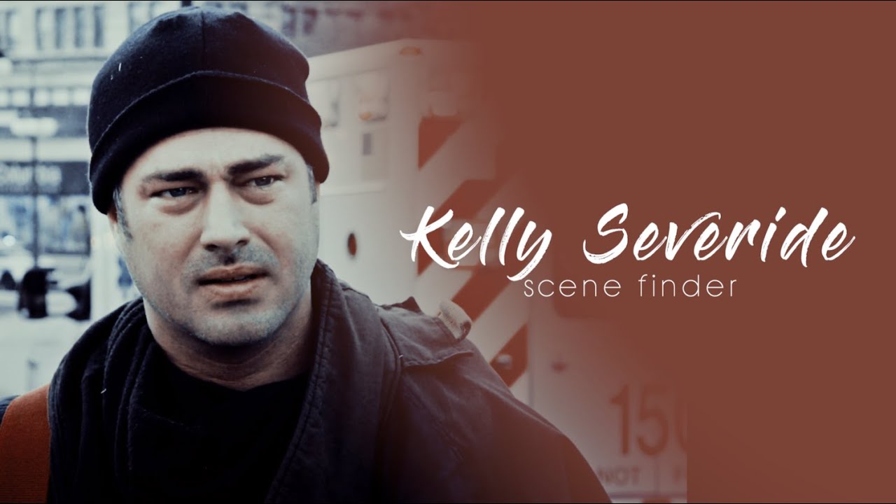 • Kelly Severide | scene finder [S7A]