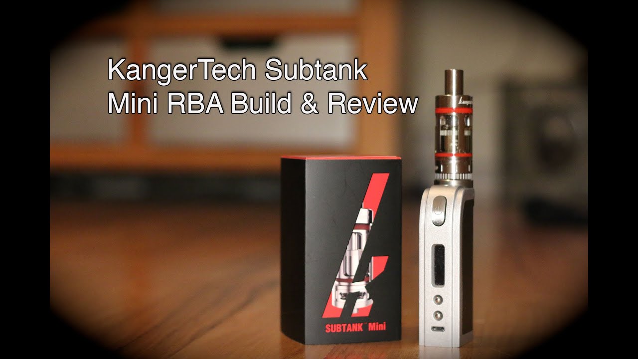 KangerTech SubTank Mini RBA Build Review