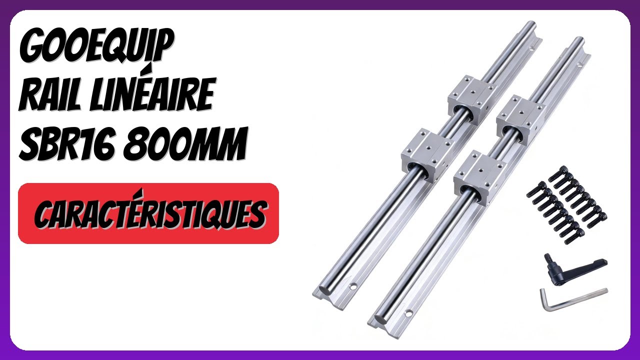 AVIS (2026) : GooEquip Rail Linéaire SBR16 800mm. DÉTAILS