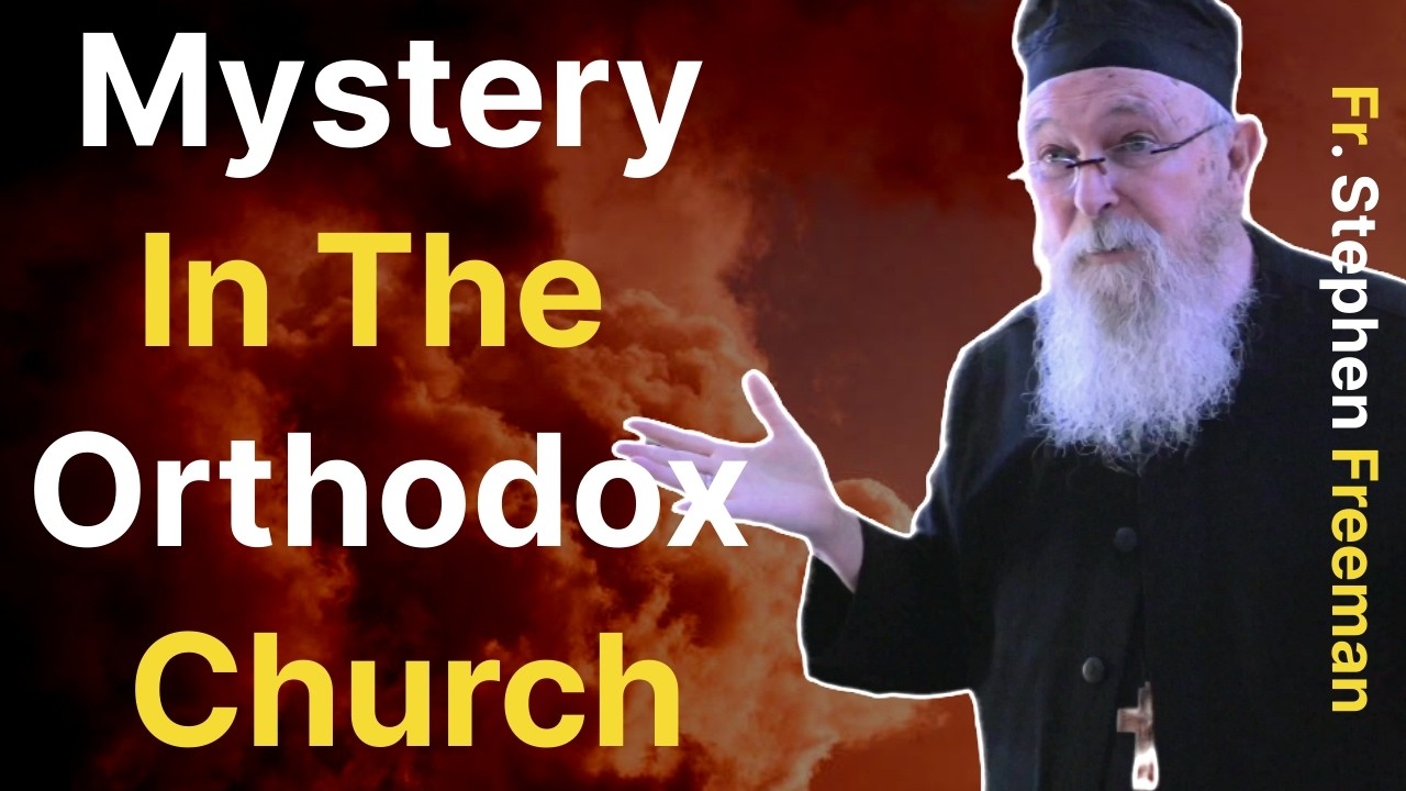 Mystery in Orthodox Christianity | Fr. Stephen Freeman