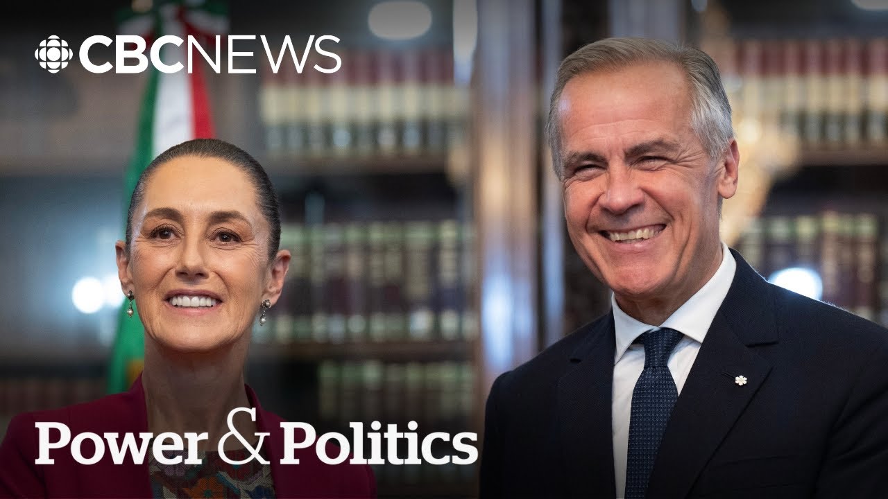 Carney in Mexico amid trade war with U.S. | Power & Politics