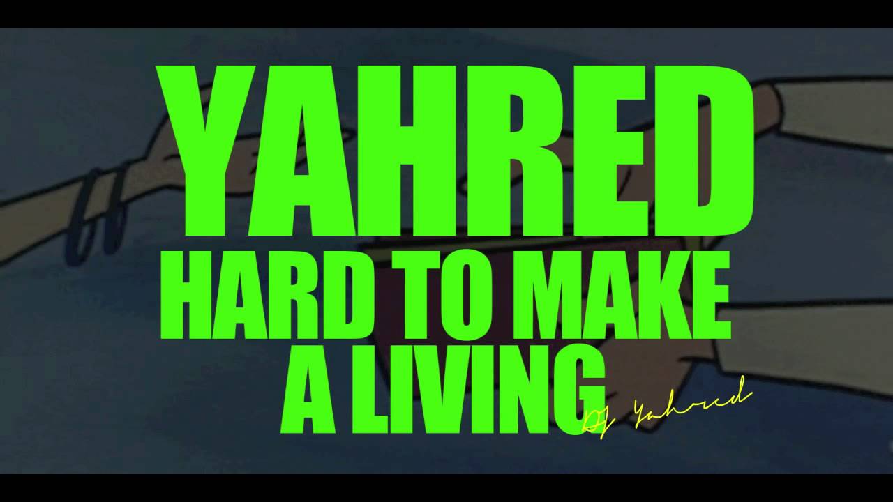 Yahred - Hard To Make A Living
