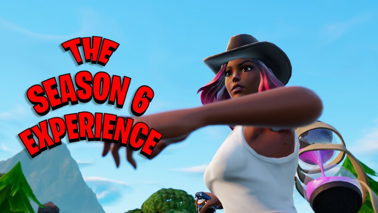 The Fortnite Season 6 Experience