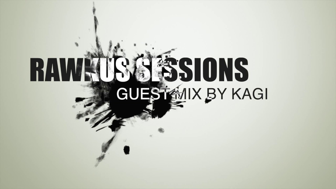 RAWKUS SESSIONS GUEST MIX BY KAGI SA DEEP HOUSE MUSIC