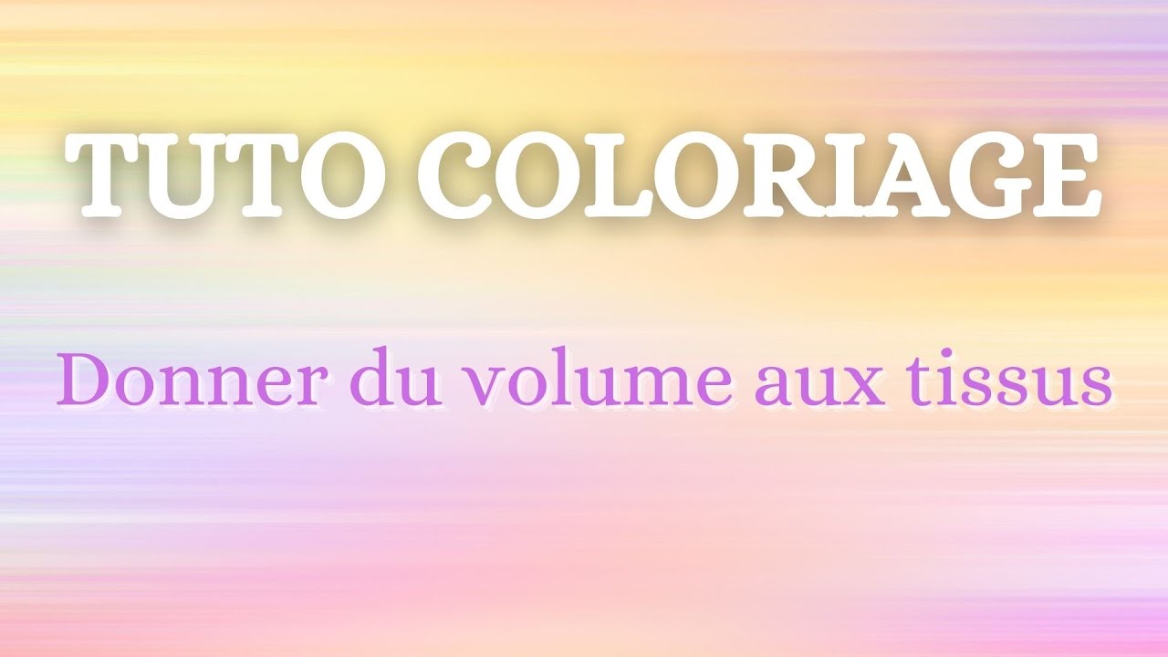 Tuto coloriage : comment donner du volume sur les tissus