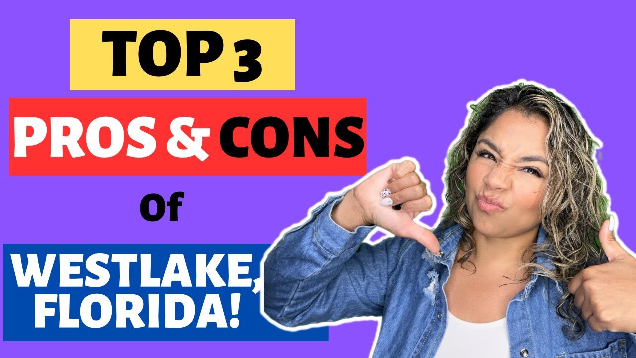 Top 3 PROS AND CONS of Living in Westlake Florida!
