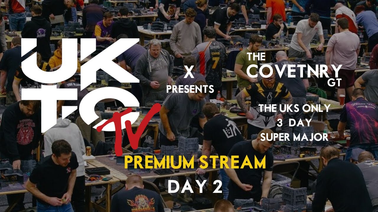 Warhammer 40k @ The UKTC Coventry GT | Day 2 | Live Tournament Coverage | Premium Stream