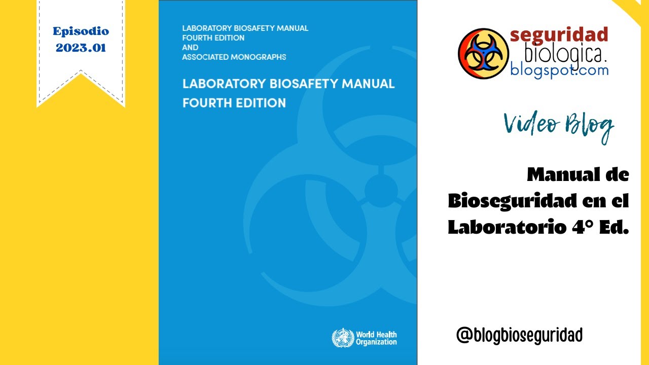 2023.01. El manual de bioseguridad en el laboratorio de la OMS 2021, 4a. edición.