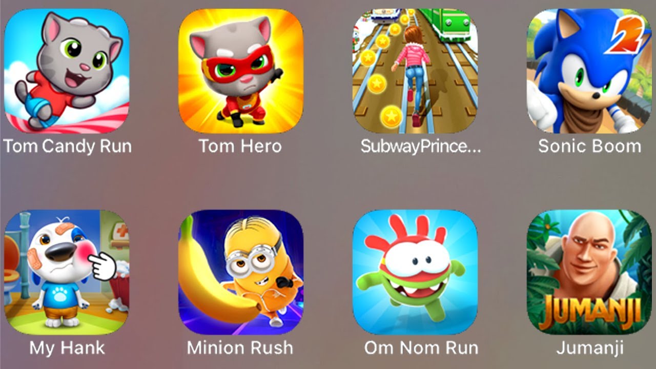 My Hank, Tom Candy Run, Tom Hero, Subway Princess, Sonic Boom, Minion Rush, Om Nom Run, Jumanji...