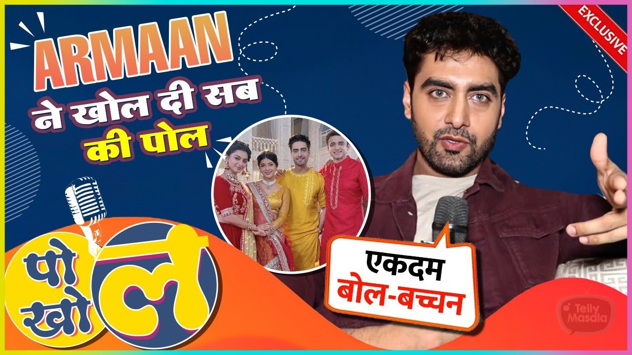 Armaan aka Rohit Purohit REVEALS Inside Secrets Of Yeh Rishta Kya Kehlata Hai Stars | Pol-Khol