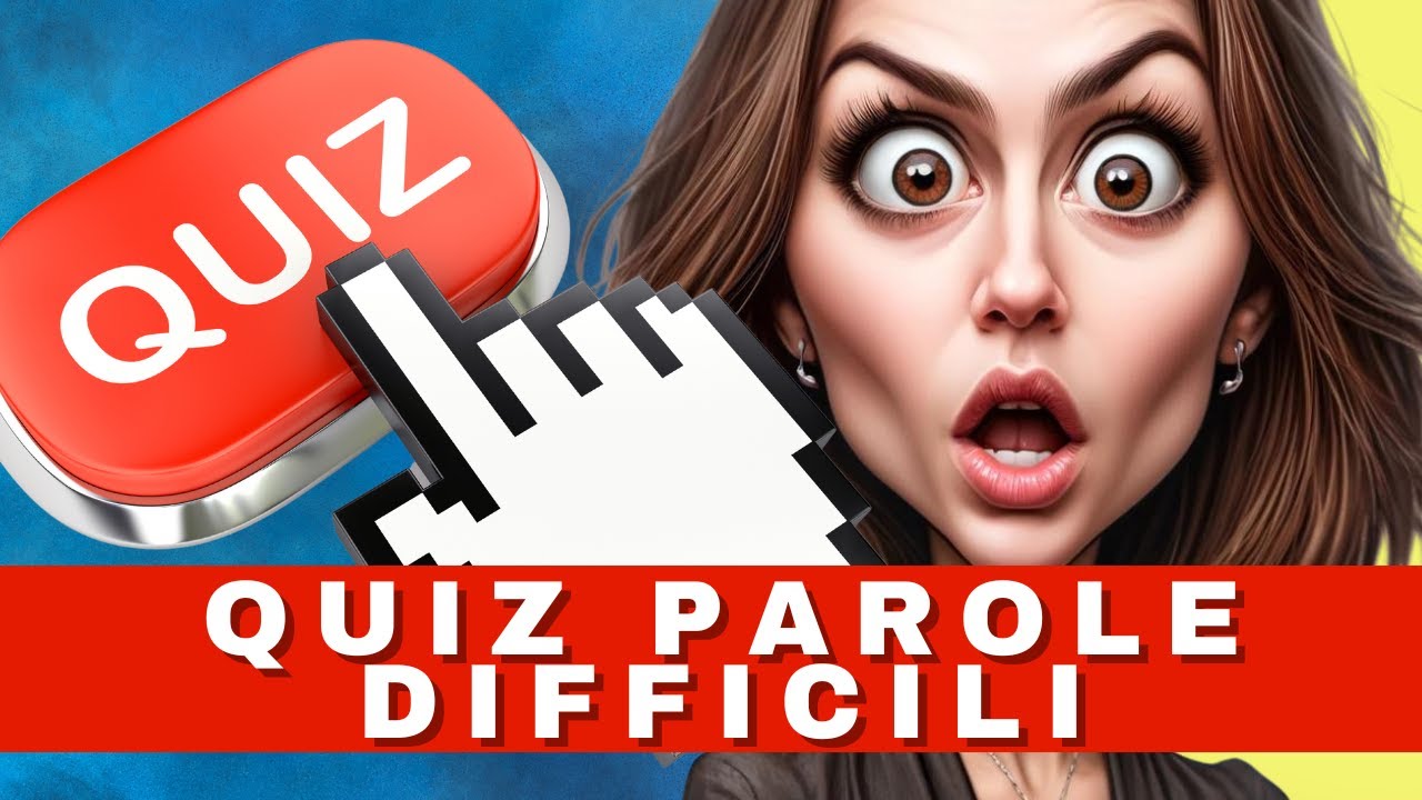TEST Cultura Generale - Parole Difficili/Desuete: quiz risposta multipla. Quante ne conosci?