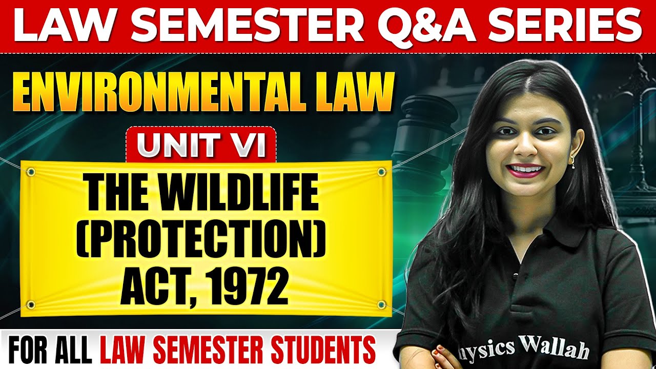 Environmental Law | Unit-VI | The Wildlife Protection Act, 1972 | WPA Act | Judiciary By PW