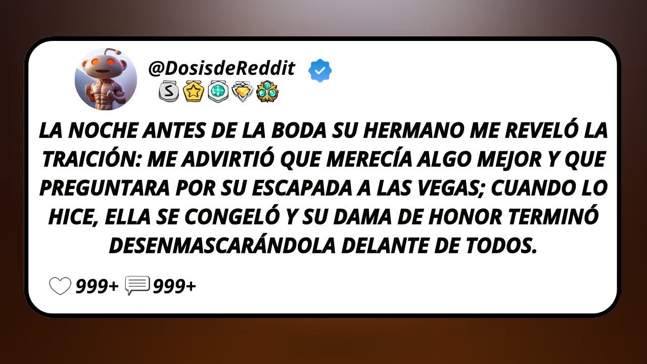 La Noche Antes De La Boda Su Hermano Me Reveló La Traición: Me Advirtió Que Merecía Algo Mejor Y...