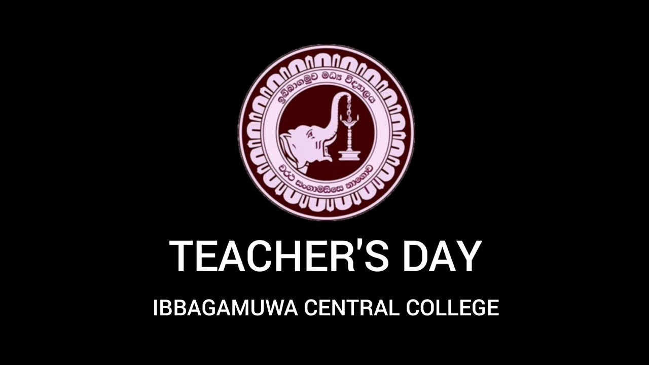 Ibbagamuwa Central College Teacher's Day Song | Ibbagamuwa Central College